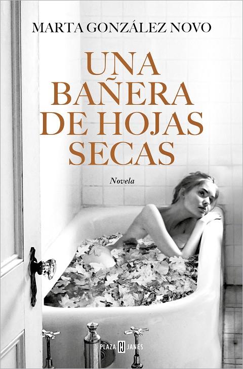 UNA BAÑERA DE HOJAS SECAS | 9788401032271 | GONZÁLEZ NOVO, MARTA