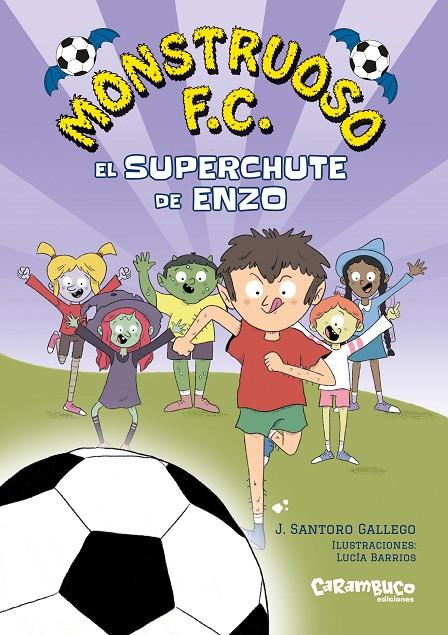MONSTRUOSO F.C. 1 :EL SUPERCHUTE DE ENZO | 9788410252561 | SANTORO GALLEGO, J.