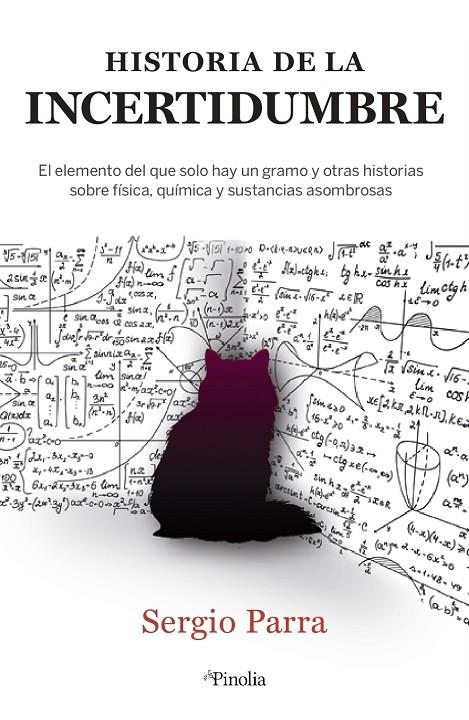 HISTORIA DE LA INCERTIDUMBRE, LA | 9788418965029 | PARRA, SERGIO 
