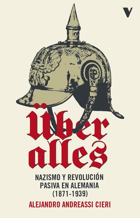 ÜBER ALLES : NAZISMO Y REVOLUCIÓN PASIVA EN ALEMANIA (1871-1939) | 9791387872915 | ANDREASSI CIERI, ALEJANDRO
