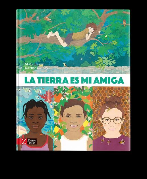 TIERRA ES MI AMIGA, LA | 9788418830310 | BRAMI, MAÏA; DAISAY, KARINE