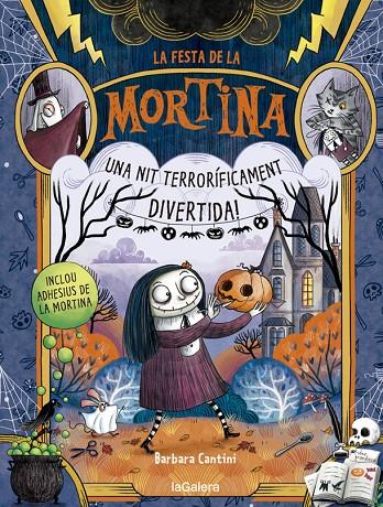 FESTA DE LA MORTINA : UNA NIT TERRORIFICAMENT DIVERTIDA | 9788424667467 | CANTINI, BARBARA