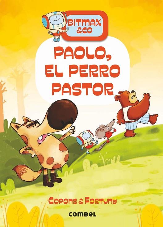 BITMAX & CO 4 : PAOLO, EL PERRO PASTOR | 9788491016649 | COPONS, JAUME ; FORTUNY, LILIANA
