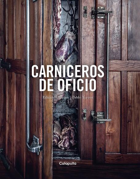 CARNICEROS DE OFICIO | 9789876376501 | TORRES, EDUARDO ; TORRES, PABLO