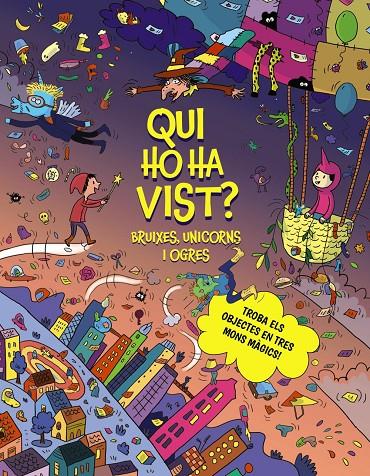 QUI HO HA VIST? BRUIXES, UNICORNS I OGRES | 9788413494968 | CLAIRE, CÉLINE ; CHEBRET, SÉBASTIEN
