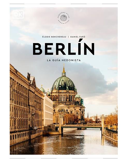 BERLÍN : LA GUÍA HEDONISTA  | 9780241684719