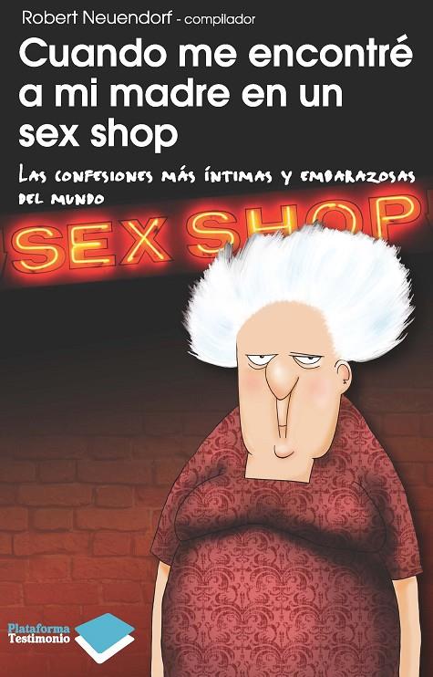 CUANDO ME ENCONTRE A MI MADRE EN UN SEX SHOP | 9788415115090 | NEUENDORF, ROBERT