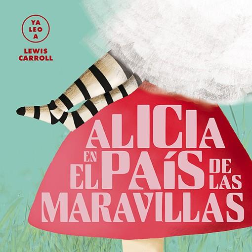 ALICIA EN EL PAIS DE LAS MARAVILLAS | 9788418008436 | CARROLL, LEWIS