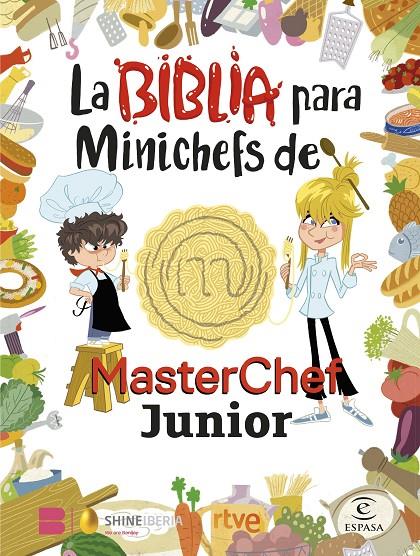 BIBLIA PARA MINICHEFS DE MASTERCHEF JUNIOR, LA | 9788467066104