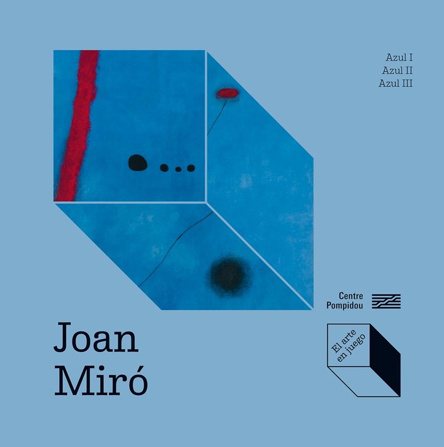 JOAN MIRÓ : AZUL I, AZUL II, AZUL III | 9788419043733 | PRATS-OKUVAMA, CATHERINE ; OKUYAMA, KIMIHITO ; DÍEZ LERMA, JOSE LUIS