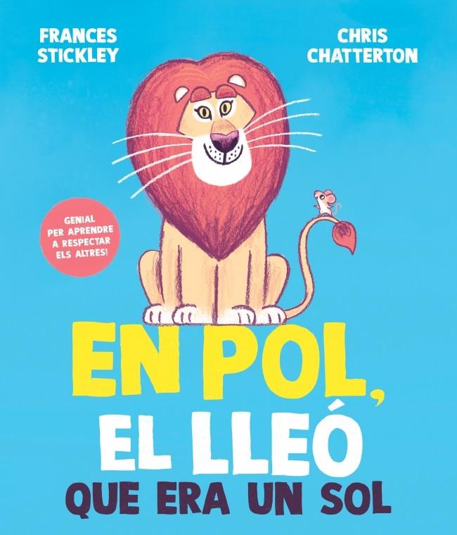 EN POL, EL LLEÓ QUE ERA UN SOL | 9788448872205 | STICKLEY, FRANCES ; CHATTERTON, CHRIS