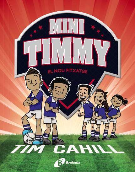 MINI TIMMY 7 : EL NOU FITXATGE | 9788413491608 | CAHILL, TIM