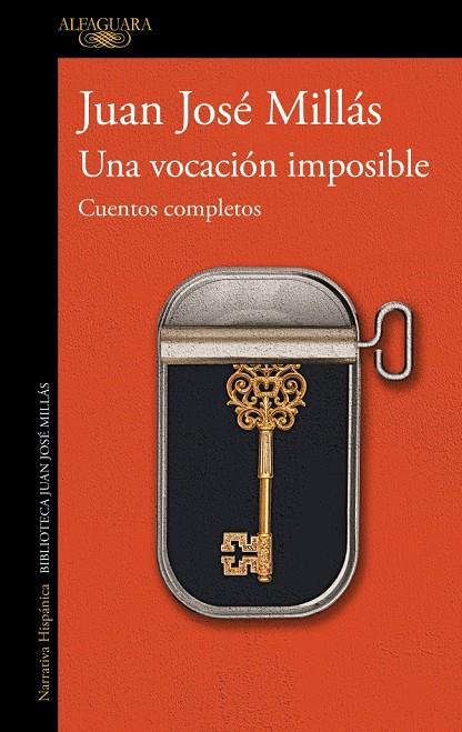 UNA VOCACIÓN IMPOSIBLE : CUENTOS COMPLETOS | 9788420477992 | MILLÁS, JUAN JOSÉ