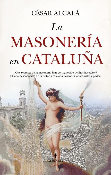 MASONERÍA EN CATALUÑA, LA | 9788410527546 | CÉSAR ALCALÁ