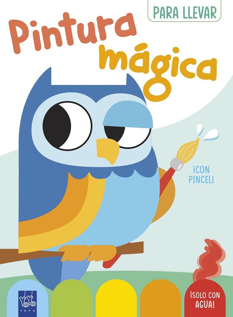 PINTURA MÁGICA PARA LLEVAR : BÚHO | 9788408296713