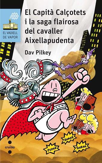 CAPITA CALÇOTETS I LA SAGA FLAIROSA DEL CAVALLER AIXELLAPUNDENTA, EL | 9788466142311 | PILDEY, DAV
