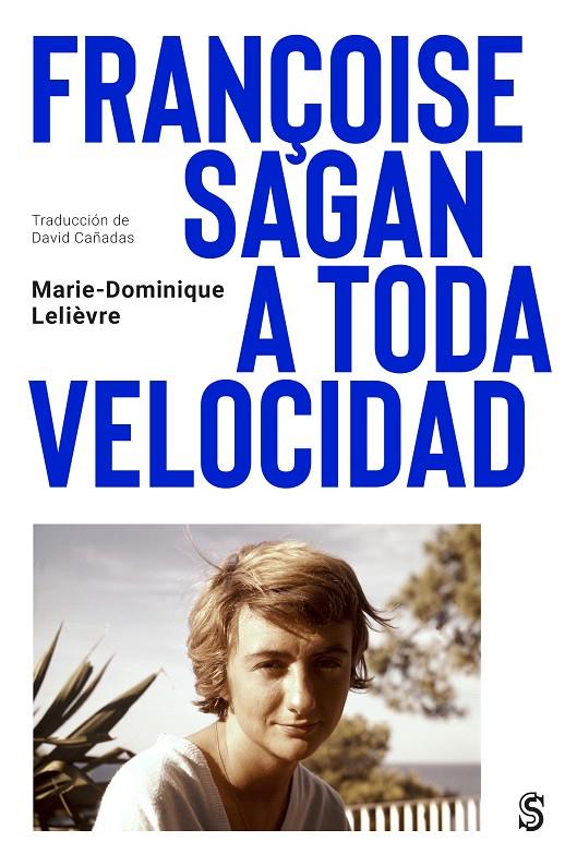 FRANÇOISE SAGAN A TODA VELOCIDAD | 9788412447071 | LELIÈVRE, MARIE-DOMINIQUE