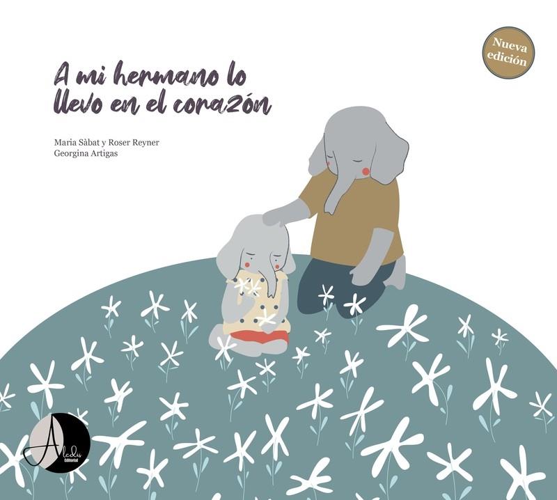 A MI HERMANO LO LLEVO EN EL CORAZÓN | 9788412682939 | ARTIGAS BUSQUETS, GEORGINA / REYNER BOU, ROSER / SÀBAT PADROSA, MARIA
