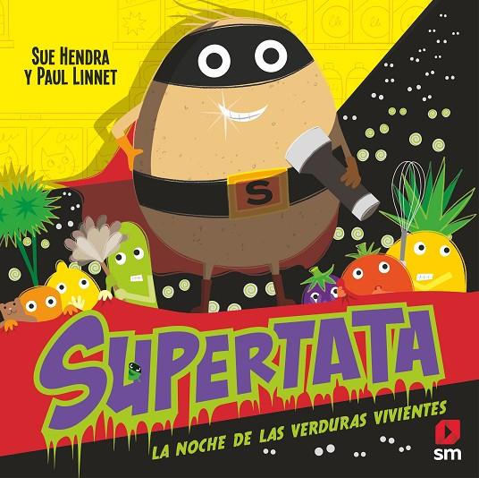 SUPERTATA Y LA NOCHE DE LAS VERDURAS | 9788411209519 | HENDRA, SUE ; LINNET, PAUL
