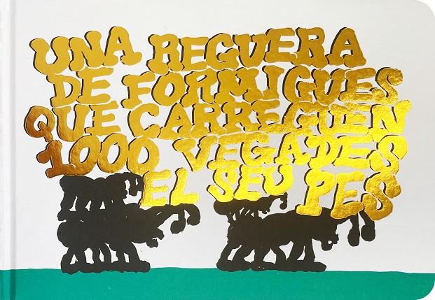 UNA REGUERA DE FORMIGUES QUE CARREGUEN 1000 VEGADES EL SEU PES | 9788418690556 | URBANIAK, LOÏC ; FILIPPI, BAPTISTE FILIPPI
