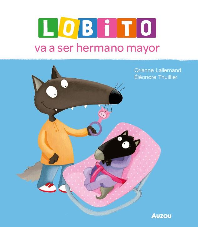 LOBITO VA A SER HERMANO MAYOR | 9791039576215 | LALLEMAND, ORIANNE ; THUILLIER, ÉLÉONORE