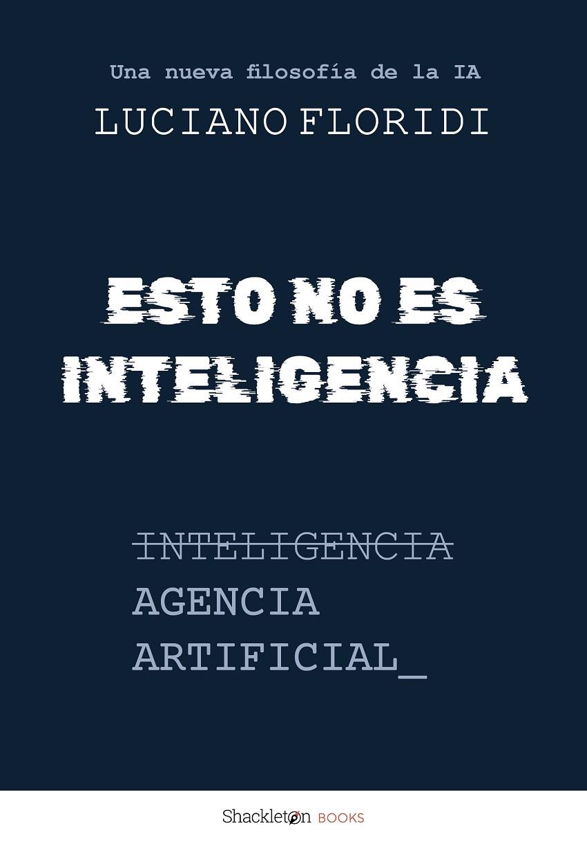 ESTO NO ES INTELIGENCIA | 9788413617954 | FLORIDI, LUCIANO