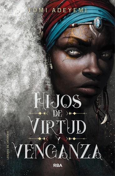 LEGADO DE ORISHA 2 : HIJOS DE VIRTUD Y VENGANZA | 9788427213470 | ADEYEMI, TOMI