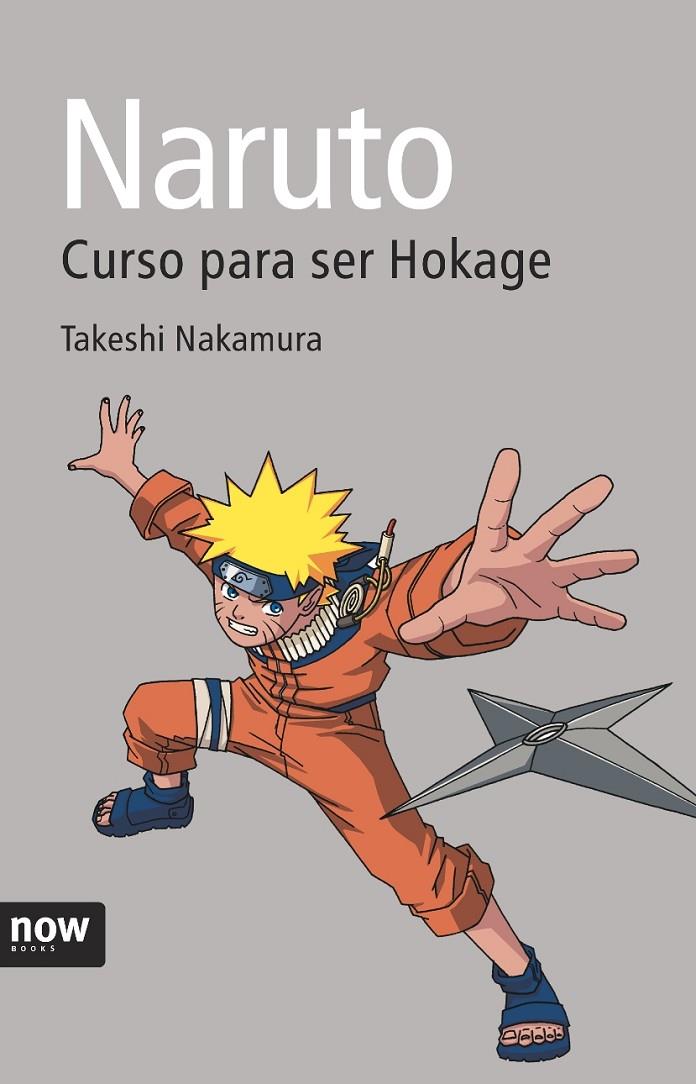 NARUTO : CURSO PARA SER HOKAGE | 9788496767874 | NAKAMURA, TAKESHI