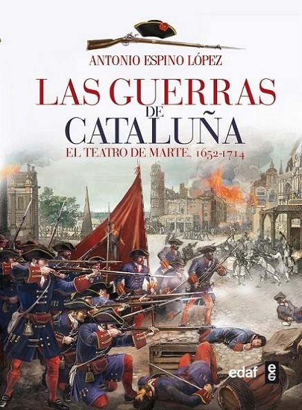 GUERRAS DE CATALUÑA : EL TEATRO DE MARTE 1652-1714  -OFERTA- | 9788441433861 | ESPINO LÓPEZ, ANTONIO