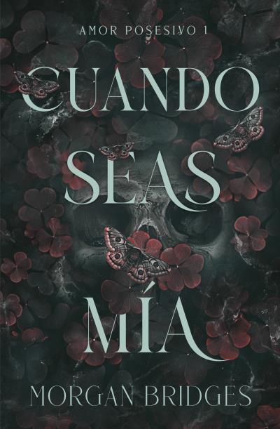 AMOR POSESIVO 1 : CUANDO SEAS MÍA | 9788415955153 | BRIDGES, MORGAN