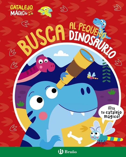 CATALEJO MÁGICO : BUSCA AL PEQUEÑO DINOSAURIO | 9788469641446 | BUTTON, KATIE