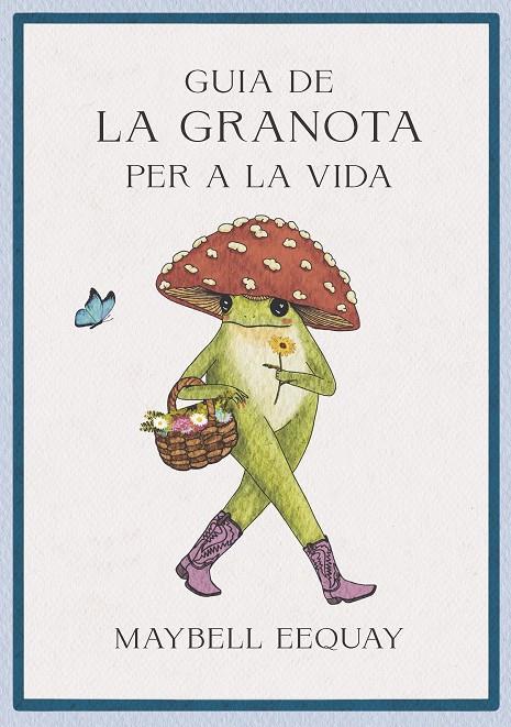 GUIA DE LA GRANOTA PER A LA VIDA | 9788410121362 | EEQUAY, MAYBELL
