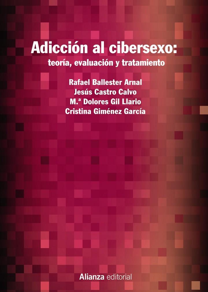 ADICCION AL CIBERSEXO : TEORIA, EVALUACION Y TRATAMIENTO | 9788413620459 | BALLESTER ARNAL, RAFAEL ; CASTRO CALVO, JESUS ; GIL LLARIO, M DOLORES : GIMENEZ GARCIA, CRISTINA