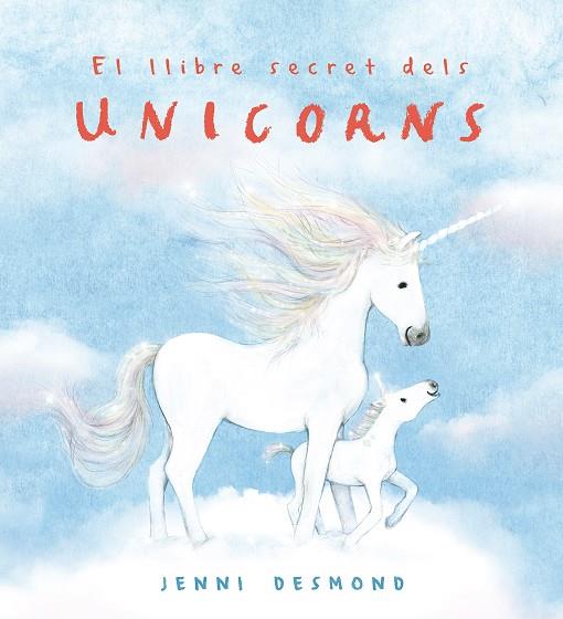 LLIBRE SECRET DELS UNICORNS, EL | 9791388132544 | DESMOND, JENNI