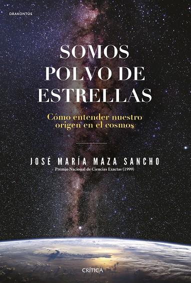 SOMOS POLVO DE ESTRELLAS | 9788491992431 | MAZA SANCHO, JOSE MARIA