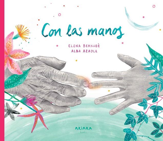 CON LAS MANOS | 9788418972324 | BERNABÈ, ELENA ; AZAOLA, ALBA