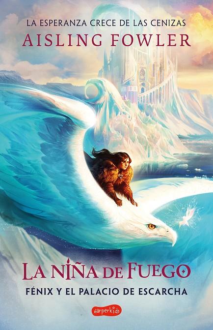 NIÑA DE FUEGO 2 : FÉNIX Y EL PALACIO DE ESCARCHA  | 9788418774706 | FOWLER, AISLING