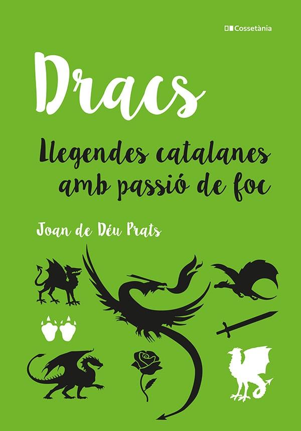DRACS : LLEGENDES CATALANES AMB PASSIÓ DE FOC | 9788413561660 | PRATS PIJOAN, JOAN DE DÉU