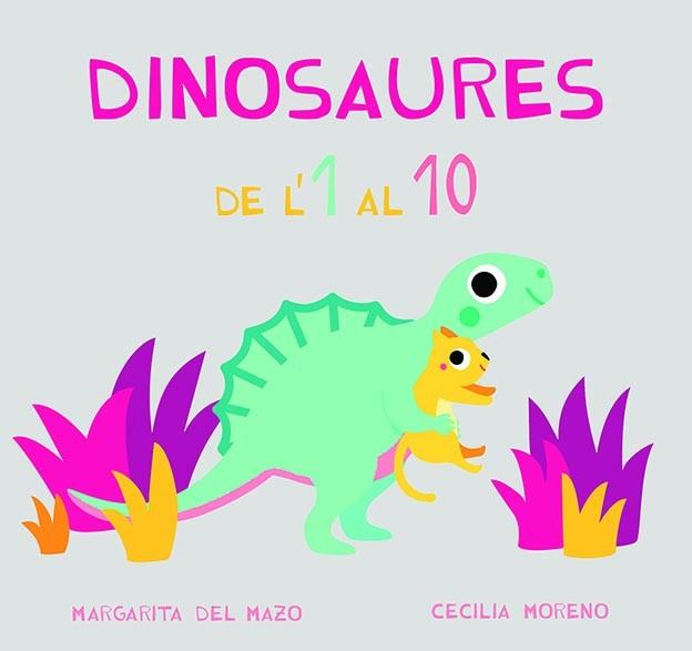DINOSAURES DE L' 1 AL 10 | 9788417272869 | DEL MAZO, MARGARITA ; MORENO, CECILIA