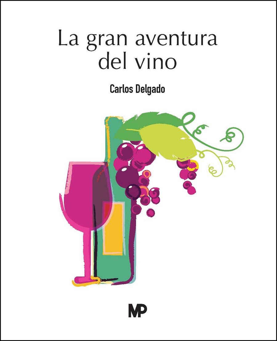 GRAN AVENTURA DEL VINO, LA | 9788419934574 | DELGADO GONZÁLEZ, CARLOS