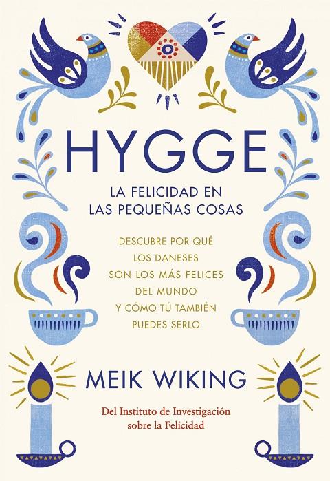 HYGGE : LA FELICIDAD EN LAS PEQUEÑAS COSAS | 9788448022952 | WIKING, MEIK