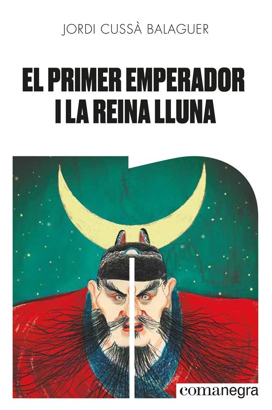 PRIMER EMPERADOR I LA REINA LLUNA, EL | 9788418022654 | CUSSA, JORDI