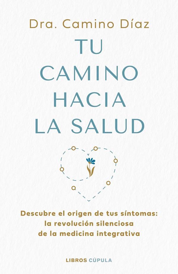 TU CAMINO HACIA LA SALUD | 9788448045630 | DÍAZ, DRA. CAMINO