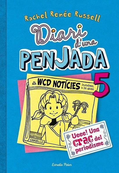 DIARI D'UNA PENJADA 5 : UEEE! UNA CRAC DEL PERIODISME | 9788490570012 | RUSSELL, RACHEL RENEE