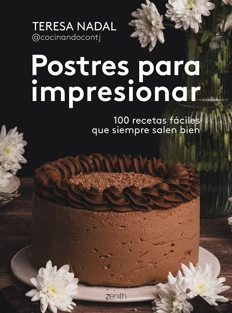 POSTRES PARA IMPRESIONAR | 9788408307006 | NADAL @COCINANDOCONTJ, TERESA