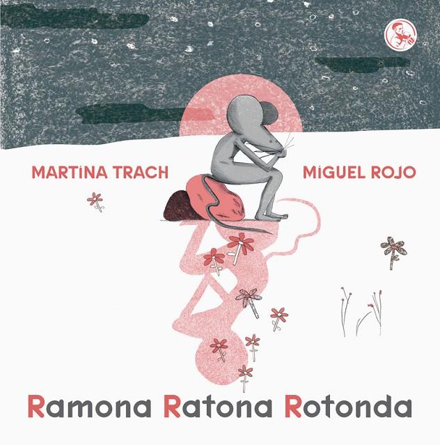 RAMONA RATONA ROTONDA | 9788418782602 | MARTINA TRACH, MIGUEL ROJO