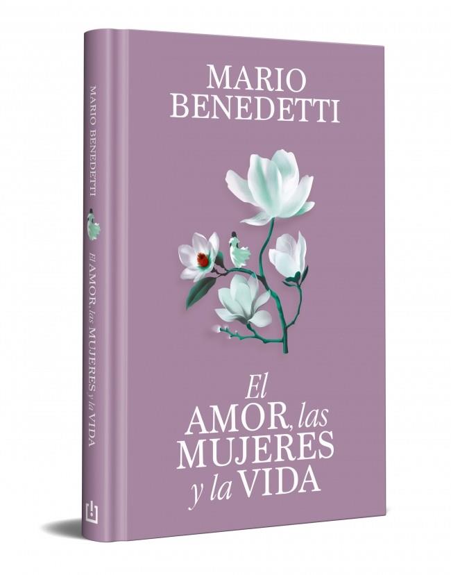 AMOR, LAS MUJERES Y LA VIDA (EDICIÓN ESPECIAL EN TAPA DURA), EL | 9788466389341 | BENEDETTI, MARIO