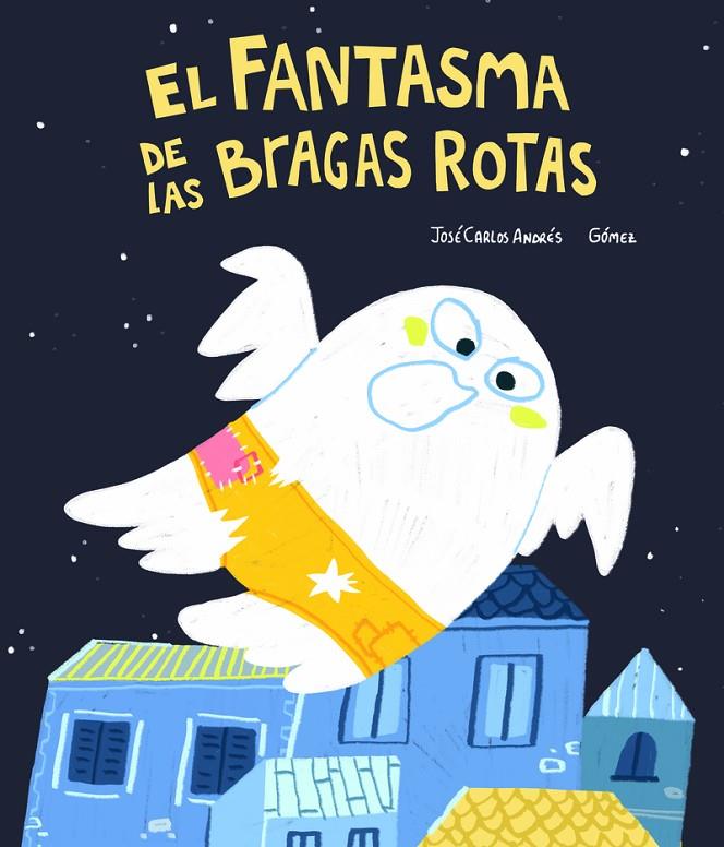 FANTASMA DE LAS BRAGAS ROTAS, EL | 9788418599422 | ANDRÉS, JOSÉ CARLOS ; GÓMEZ