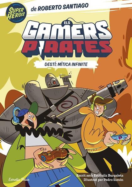 GAMERS PIRATES 1 :  DESTÍ: MÍTICA INFINITE | 9788413893426 | SANTIAGO, ROBERTO; BURGALETA, ESTÍBALIZ