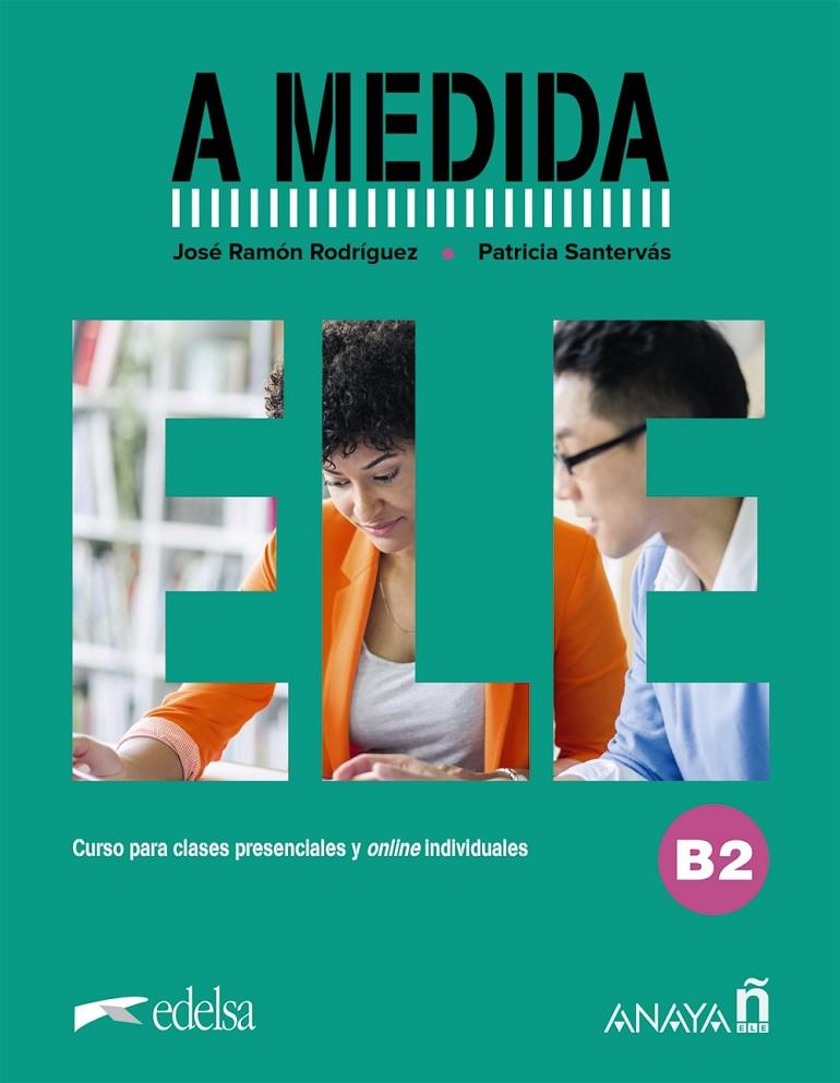 A MEDIDA NIVEL B2 MANUAL DE CLASE | 9788414335437 | RODRÍGUEZ MARTÍN, JOSÉ RAMÓN ; SANTERVÁS GONZÁLEZ, PATRICIA